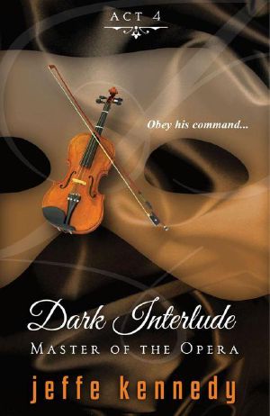 [Master of the Opera 04] • Dark Interlude